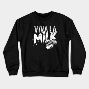 Viva La Milk! Crewneck Sweatshirt